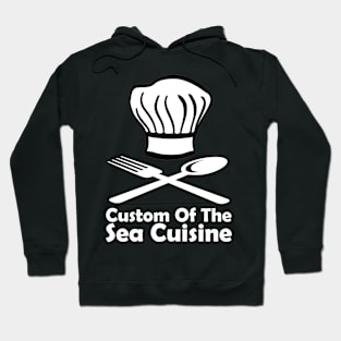 Custom Of The Sea Cuisine Hoodie